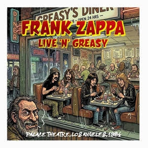 Frank Zappa: Live N Greasy 1984 / Palace Theatre / Los Angeles / 1984 - CD