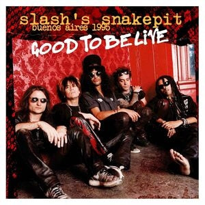 Slash's Snakepit: Good To Be Live - Buenos Aires 1995 - CD