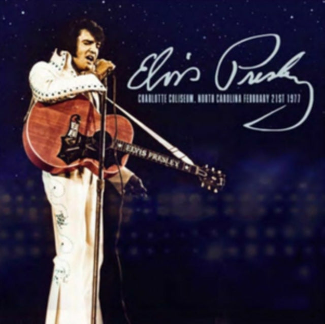 Elvis Presley: Charlotte Coliseum / North Carolina February 21st 1977 - Vinyl