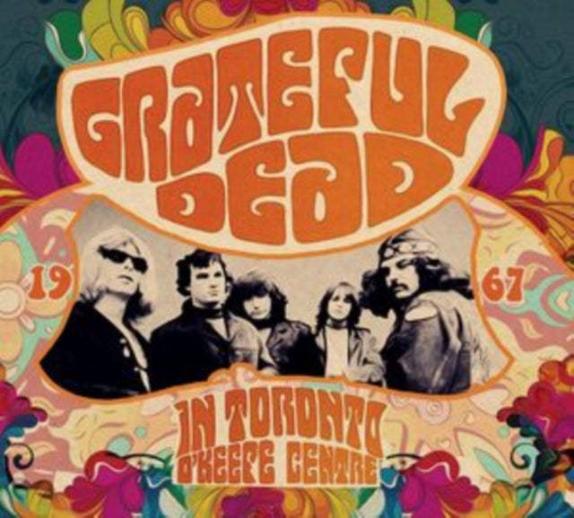 Grateful Dead: In Toronto. OKeefe Centre 1967 - CD