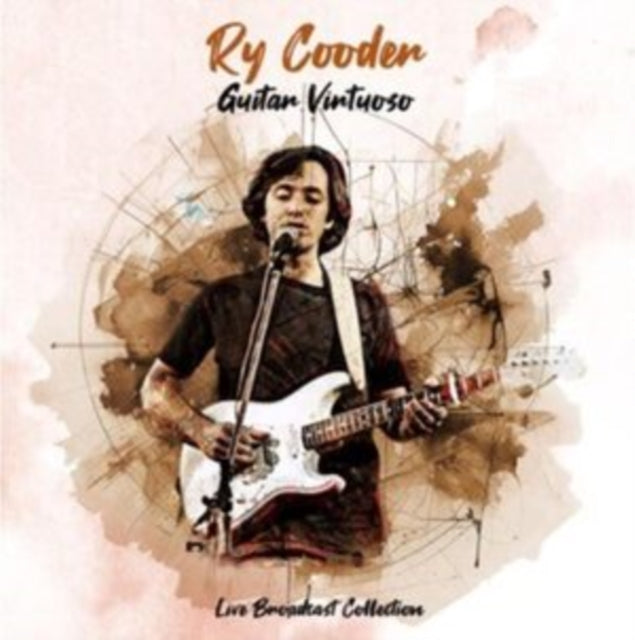 Ry Cooder: Guitar Virtuoso - Live Broadcast Collection - CD