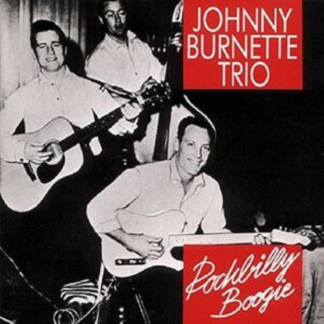 Johnny Burnette Trio: Rockabilly Boogie - CD
