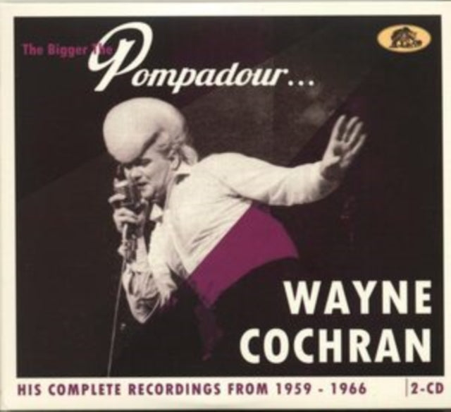 Wayne Cochran: The Bigger The Pompadour.... - His Complete Recordings From 1959-1966 - CD