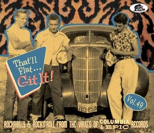 Various Artists: Thatll Flat Git It! Vol. 49 - Rockabilly & Rock N Roll From The Vaults Of Columbia & Epic Records - CD