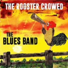 The Blues Band: The Rooster Crowed - CD
