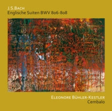 Eleonore Buehler-kestler: J.S. Bach: English Suites Bwv 806 - 808 - CD
