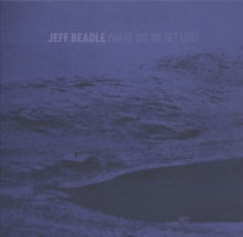 Jeff Beadle: Where Did We Get Lost - CD