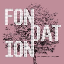 Fondation: Les Cassettes 1980-1983 - CD