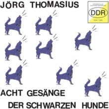 Jörg Thomasius: Acht Gesange Der Schwarzen Hunde - Vinyl