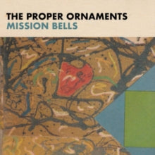 The Proper Ornaments: Mission Bells - CD