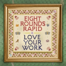 Eight Rounds Rapid: Love Your Work - Vinyl