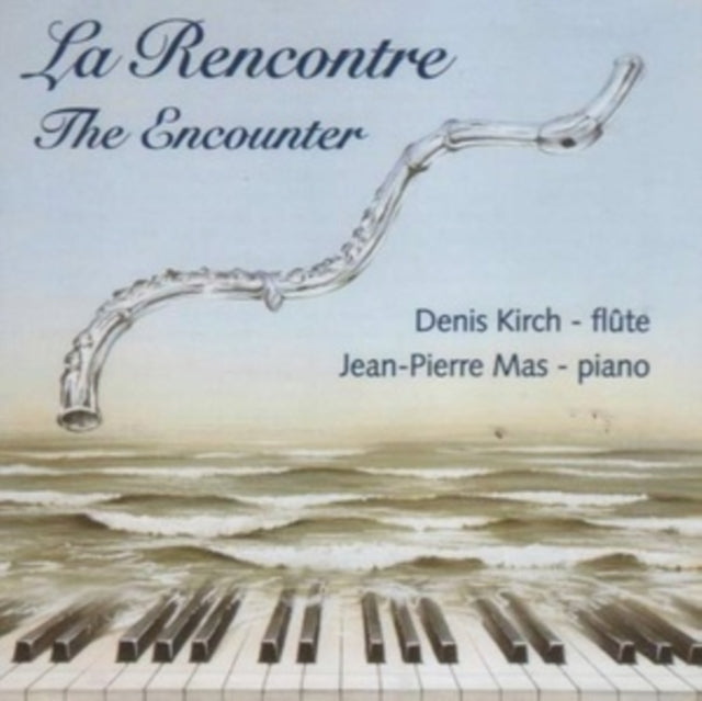 Denis Kirch & Jean-Pierre Mas: La Rencontre - The Encounter - CD