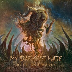 My Darkest Hate: Rust And Bones - CD