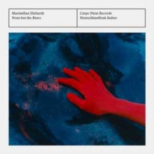 Maximilian Ehrhardt: None But The Brave - CD