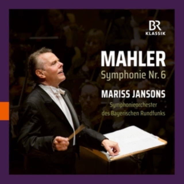 Symphonieorchester Des Bayerischen Rundfunks / Mariss Jansons: Gustav Mahler: Symphony No. 6 - CD