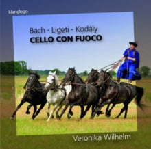 Veronika Wilhelm: Cello Con Fuoco - CD