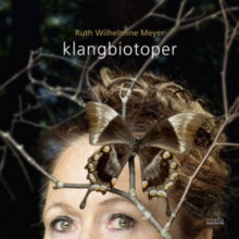 Ruth Wilhelmine Meyer: Klangbiotoper - CD