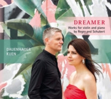 Anna Sophie Dauenhauer / Lukas Maria Kuen: Dreamer Works For Violin & Piano - Reger & Schubert - CD