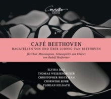 Elvira Bill / Thomas Weissengruber / Christopher Bruckman: Cafe Beethoven: Bagatellen Von Und Uber Ludwig Van Beethoven - CD