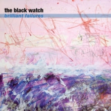 The Black Watch: Brilliant Failures - CD