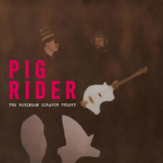 Pig Rider: The Robinson Scratch Theory - CD