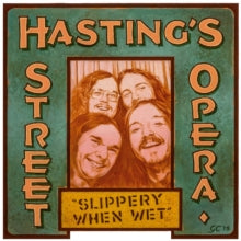 Hasting's Street Opera: Slippery When Wet - CD