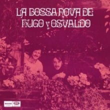 Hugo y Osvaldo: La Bossa Nova De - Vinyl