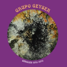 Grupo Geyser: Singles 1970-1973 - Vinyl