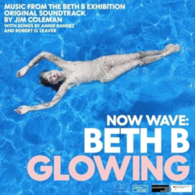 Jim Coleman: Now Wave - Glowing: Music From The Beth B Exhibition - CD