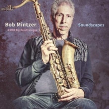 Bob Mintzer & WDR Big Band Cologne: Soundscapes - CD