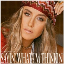 Lainey Wilson: Sayin What Im Thinkin - CD
