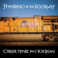 Chrissie Hynde: Standing In The Doorway: Chrissie Hynde Sings Bob Dylan - CD