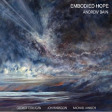 Andrew Bain Quartet: Embodied Hope - CD