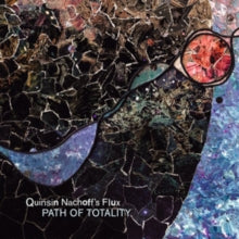 Quinsin Nachoff's Flux: Path Of Totality - CD