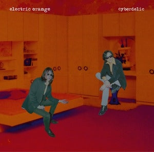 Electric Orange: Cyberdelic - Vinyl