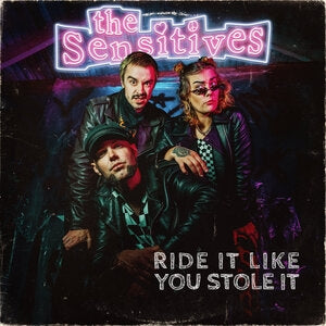 The Sensitives: Ride It Like You Stole It (+Fanzine) - Vinyl