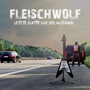 Fleischwolf: Letzte Platte Vor Der Autobahn - Vinyl