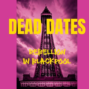 Dead Dates: Rebellion In Blackpool EP - Vinyl