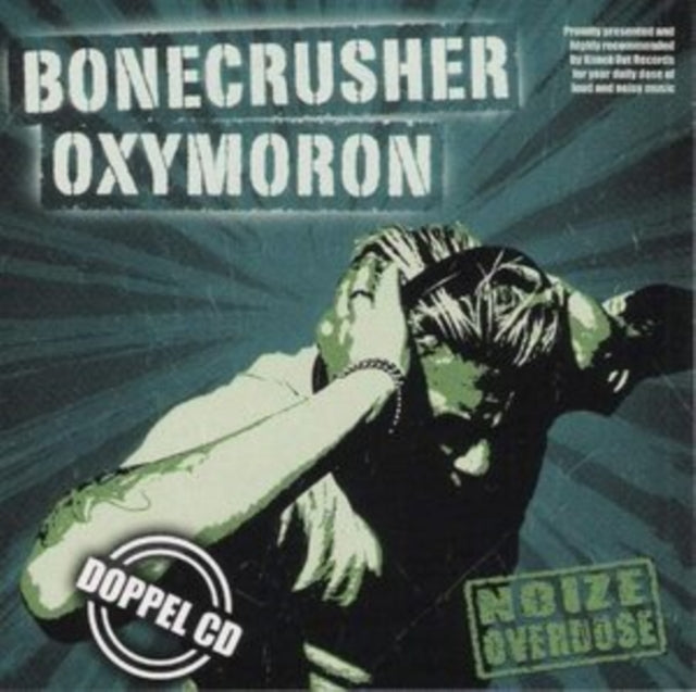 Bonecrusher/Oxymoron: Noize Overdose - CD