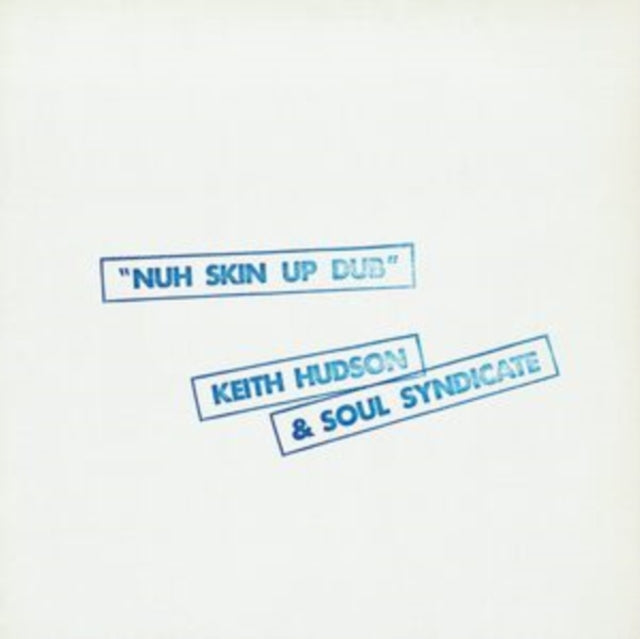 Keith Hudson & Soul Syndicate: Nuh Skin Up Dub - Vinyl