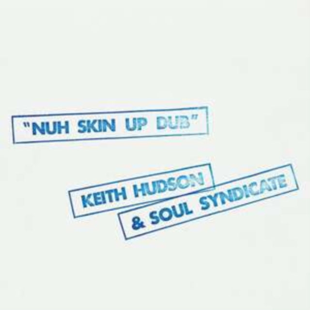 Keith Hudson & Soul Syndicate: Nuh Skin Up Dub - CD