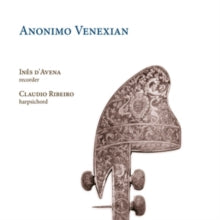 Ines Davena / Claudio Ribeiro: Anonimo Venexian: Music By Vivaldi / Gasparini / Bigaglia - CD