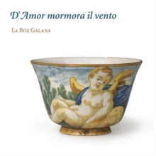 La Boz Galana: DAmor Mormora Il Vento - CD