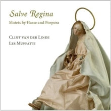 Les Muffatti / Clint Van Der Linde: Salve Regina. Motets By Hasse And Porpora - CD