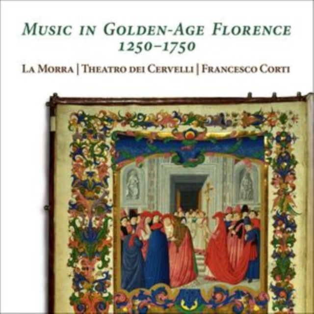 La Morra / Theatro Dei Cervelli / Francesco Corti: Music In Golden-Age Florence 1250-1750 - CD
