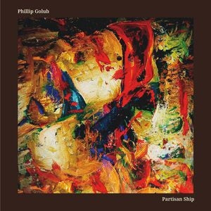 Phillip Golub: Partisan Ship - CD