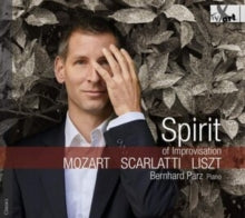 Bernhard Parz: Spirit Of Improvisation: Mozart. Scarlatti. Liszt - CD