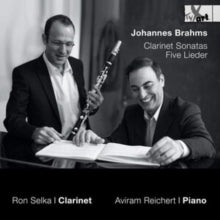 Ron Selka / Aviram Reichert: Brahms: Clarinet Sonatas & Five Lieder - CD