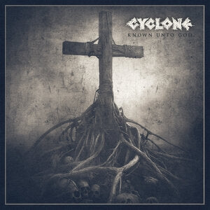 Cyclone: Known Unto God - Vinyl