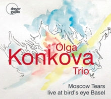 Olga Konkova Trio: Moscow Tears - Live At Birds Eye Basel - CD